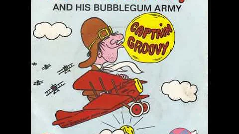 CAPTAIN GROOVY / CAPTAIN GROOVY & THE BUBBLEGUM ARMY
