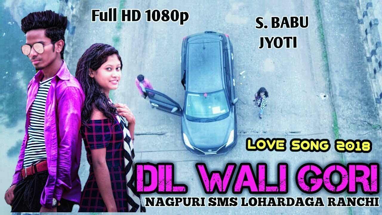 DILL WALI GORI S BABU NEW NAGPURI HD VIDEO 2018   2019