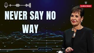 Life Experience - Never say No way | Joyce Meyer 2024