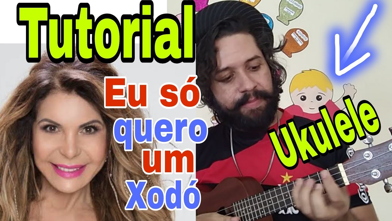 Tutorial-Ukulele ( Eu só quero um Xodó - Elba Ramalho e Dominguinhos)