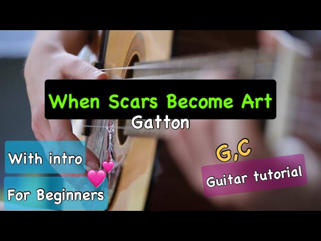 When Scars Become Art | Gatton | With intro | ( EASY CHORDS ) class=
