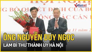 Download lagu Ông Nguyễn Duy Ngọc làm Bí thư Thành ủy Hà Nội | Báo VietNamNet