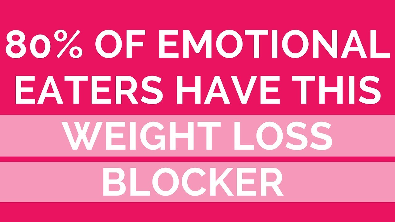 80% Of Emotional Eaters Have This Weight Loss Blocker - This Is Why You