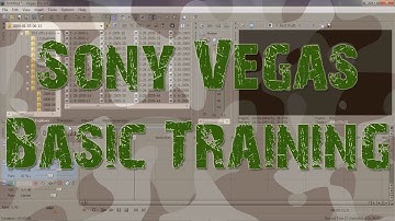 Sony Vegas Basic Training