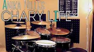 Chary Life - Anika Nilles - Drum Cover - Wei Lung