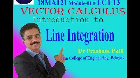 Introduction to Line Integration | Vector Calculus | 18MAT21 Module 01 | Dr Prashant Patil