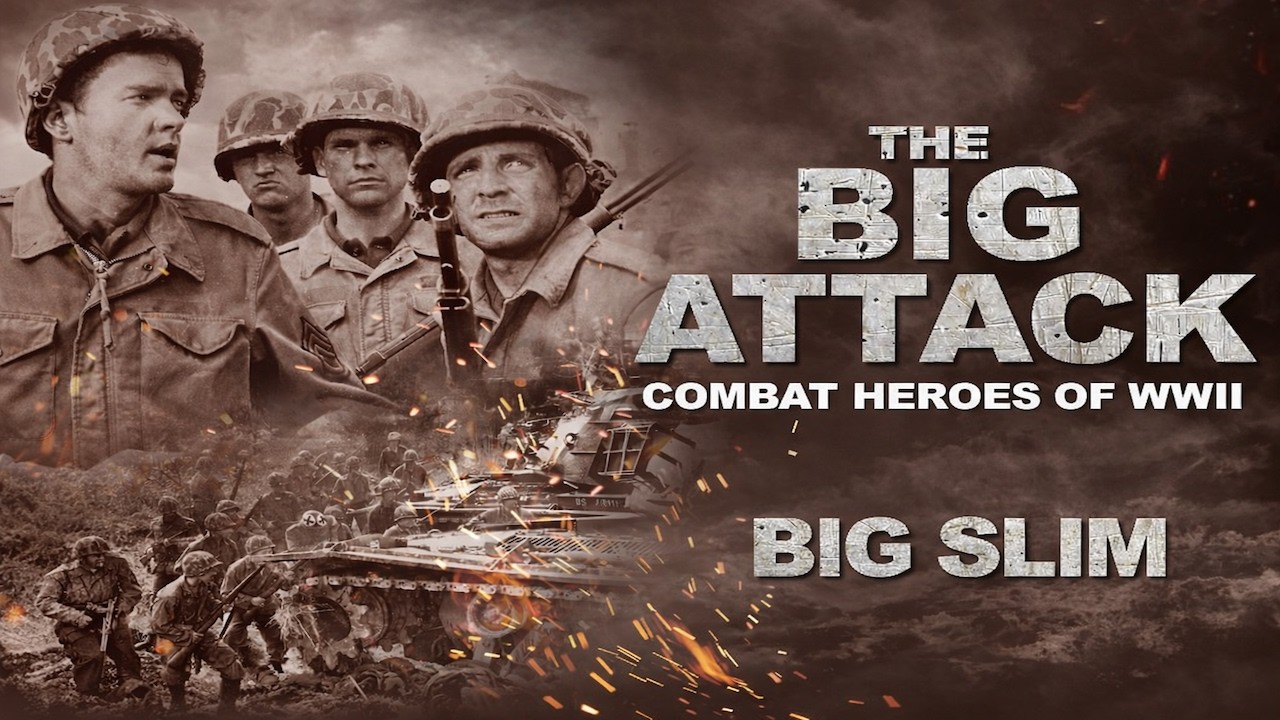 BIG SLIM - The Big Attack: Combat Heroes of WWII | FULL WAR DOCUSERIES ...