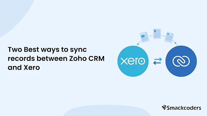 Two best ways to sync records bidirectionally between Zoho CRM and Xero