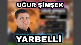 Uğur Şimşek Yarbelli (Haybelli Versiyonlu Yeni) 2021 Süper Oyun Havası Dinlemeyen Bin Pişman🎶🎶🎤🎤💯💯🧿🧿 Resimi