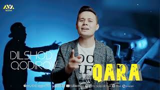 Dilshod Qodirov - Qara | Дилшод Қодиров - Қара | Music