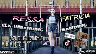 OJO DIBANDINGKE - COVER BY RESSA FATRICIA - (Dayak Version)