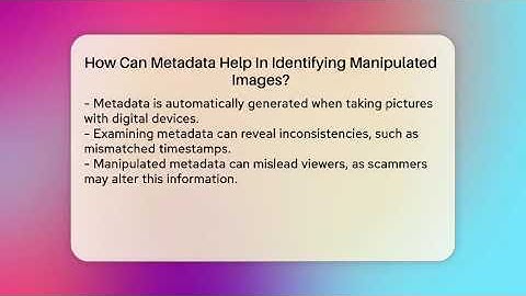 How Can Metadata Help In Identifying Manipulated Images? - Everyday-Networking