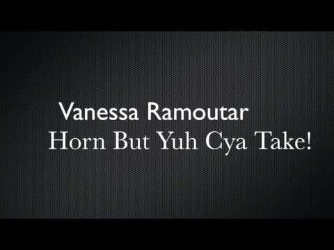 Vanessa Ramoutar - Horn But Cya Take {2011} HD
