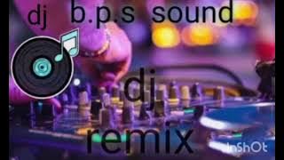 DJ B.P.S  remix dj song🎶