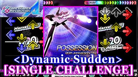 [Dynamic Sudden] 【DDR A(2018)】 POSSESSION (20th Anniversary Mix) [SINGLE CHALLENGE] 譜面確認+Clap