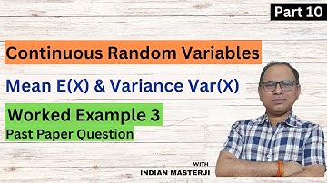 Continuous Random Variables | Mean E(X) | Variance Var(X) | Example 3 | A Level | 9709 | Statistics