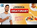 ¿Debería desayunar?  ¿Si o no?