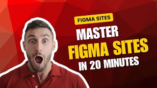 Learn Figma Sites in 20 Minutes (Tutorial) | Figma Sites Simplified