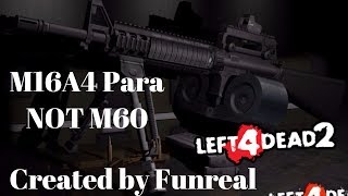 L4D2 Gamemaps Showcase: M16A4 Para [NOT M60]