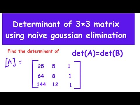 how to find the determinant of a matrix using naive gaussian ...