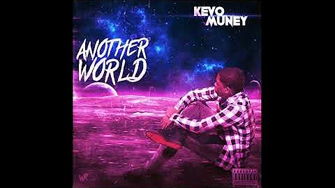 Kevo Muney - Another World (Full Mixtape)