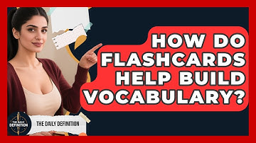 How Do Flashcards Help Build Vocabulary? - The Daily Definition