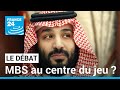 Mbs au centre du jeu  la nouvelle diplomatie du prince hritier darabie saoudite  france 24