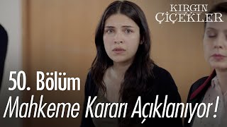 Kemal tutuklanacak mı?  Kırgın Çiçekler 50. Bölüm