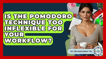 Is The Pomodoro Technique Too Inflexible For Your Workflow? - The Time Management Pro