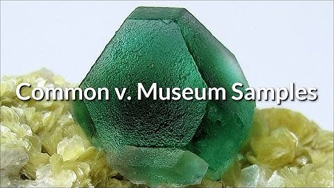 M10-Common versus Museum Quality Minerals