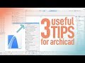 TOP 3 ARCHICAD TIPS every Architect must know!