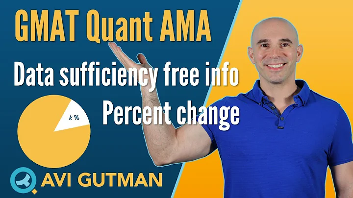 Data Sufficiency Free Information; Weighted Average; Percent Change: Quant Reasoning AMA