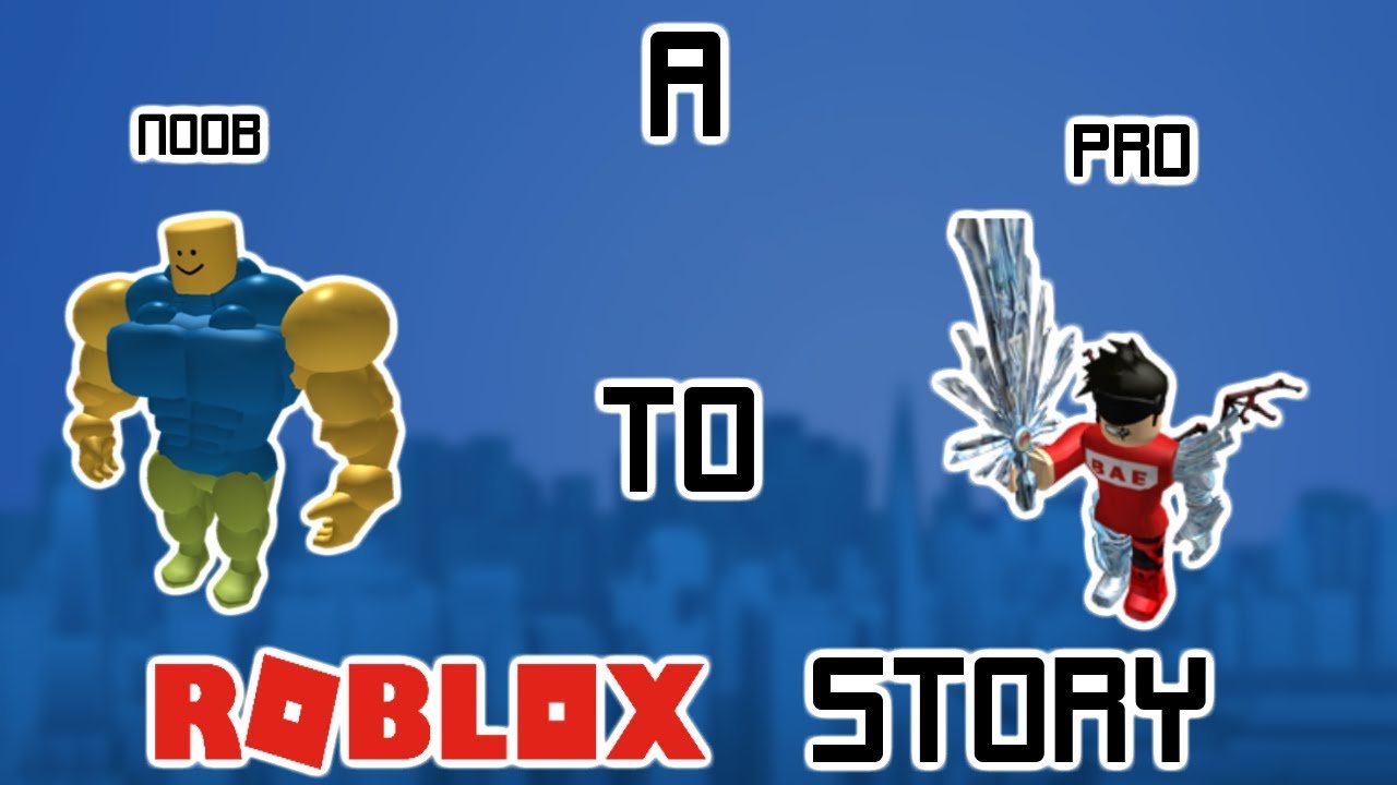 A Roblox Noob To Pro Story Lol Idk Xd Youtube - pro story roblox