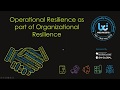 Operational Resilience as part of Organizational Resilience