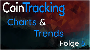 Cointracking Guide | Charts & Trends | Folge 6