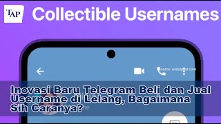 Inovasi Baru Telegram Beli Dan Jual Username Di Lelang Bagaimana Sih Caranya
