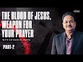 How To Use The Blood of Jesus as a Weapon in Your Prayer Life | Part-2 | Dr. Samuel Patta