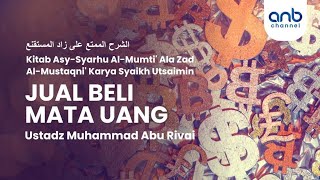 Jual Beli Mata Uang | Ustadz Muhammad Abu Rivai