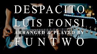 Luis Fonsi - Despacito (Rock) by Funtwo chords