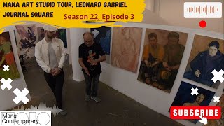 Mana Art Studio Tour, Leonard Gabriel Journal Square (Season 22, Episode 3) Tarik Talk Podcast