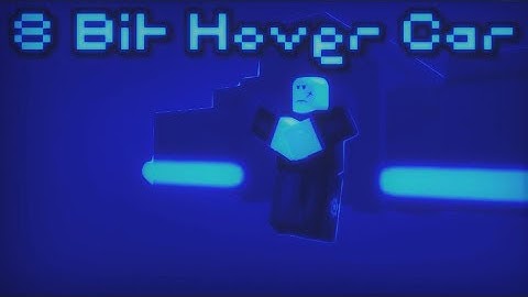 Roblox Script Showcase Episode#846/8 Bit Hover Car