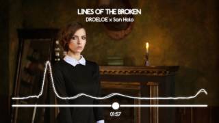 DROELOE x San Holo - Lines of the Broken