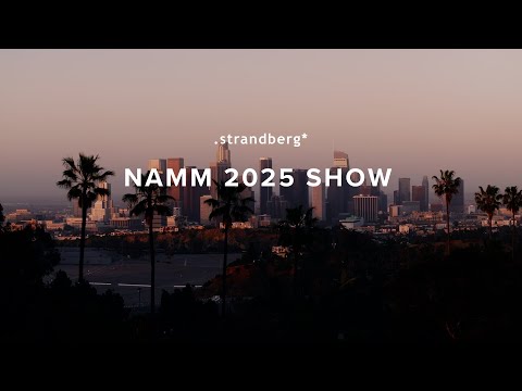 The 2025 NAMM Show | .strandberg* Guitars