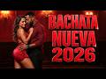 Bachata Moderna 2026 🔥 Mix de Éxitos Románticos y Sensuales