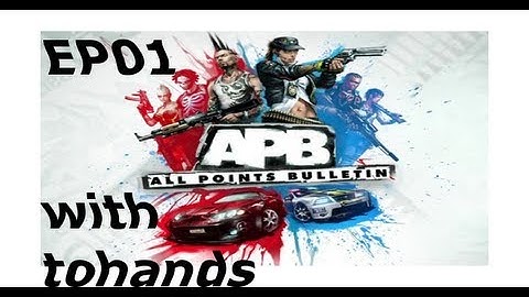 APB: All Points Bulletin Reloaded - Ep 01- Showing you the basic