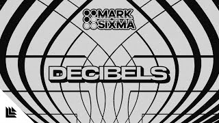 Mark Sixma - Decibels (Big Room / Techno)