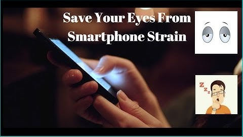 Save Your Eyes From Smartphone Strain | Watch this Video now..