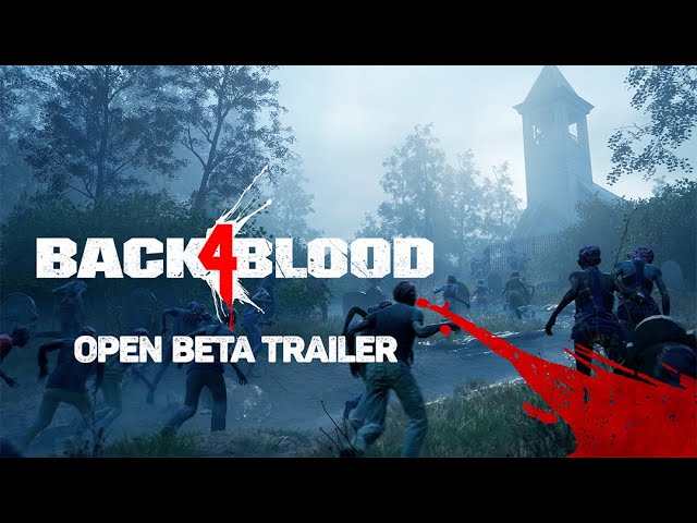 Back 4 Blood Gameplay Trailer Plus Open Beta Revealed - GamEir