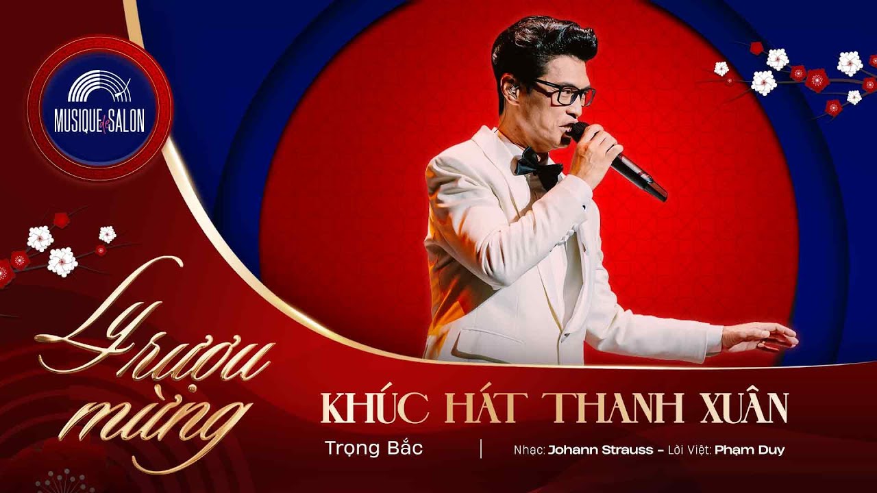 KHÚC HÁT THANH XUÂN | Nhạc: Johann Strauss - Lời Việt: Phạm Duy | Trọng Bắc  |  nhạc xuân 2025