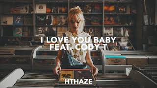 HTHAZE-I LOVE YOU BABY LYRICS